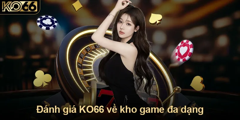 Đánh giá KO66 về kho game đa dạng