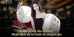 Ko66 có lừa đảo không