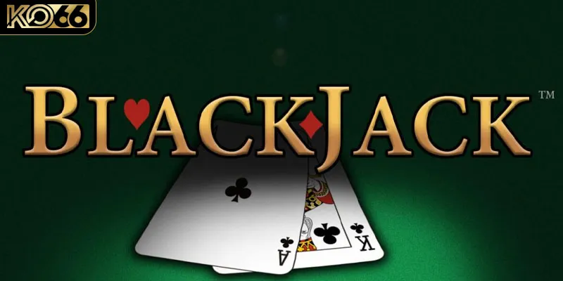 Tìm hiểu về mẹo chơi Blackjack